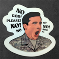 Sticker with a person in military uniform and text 'NO GOD! PLEASE! NO! NO!' 