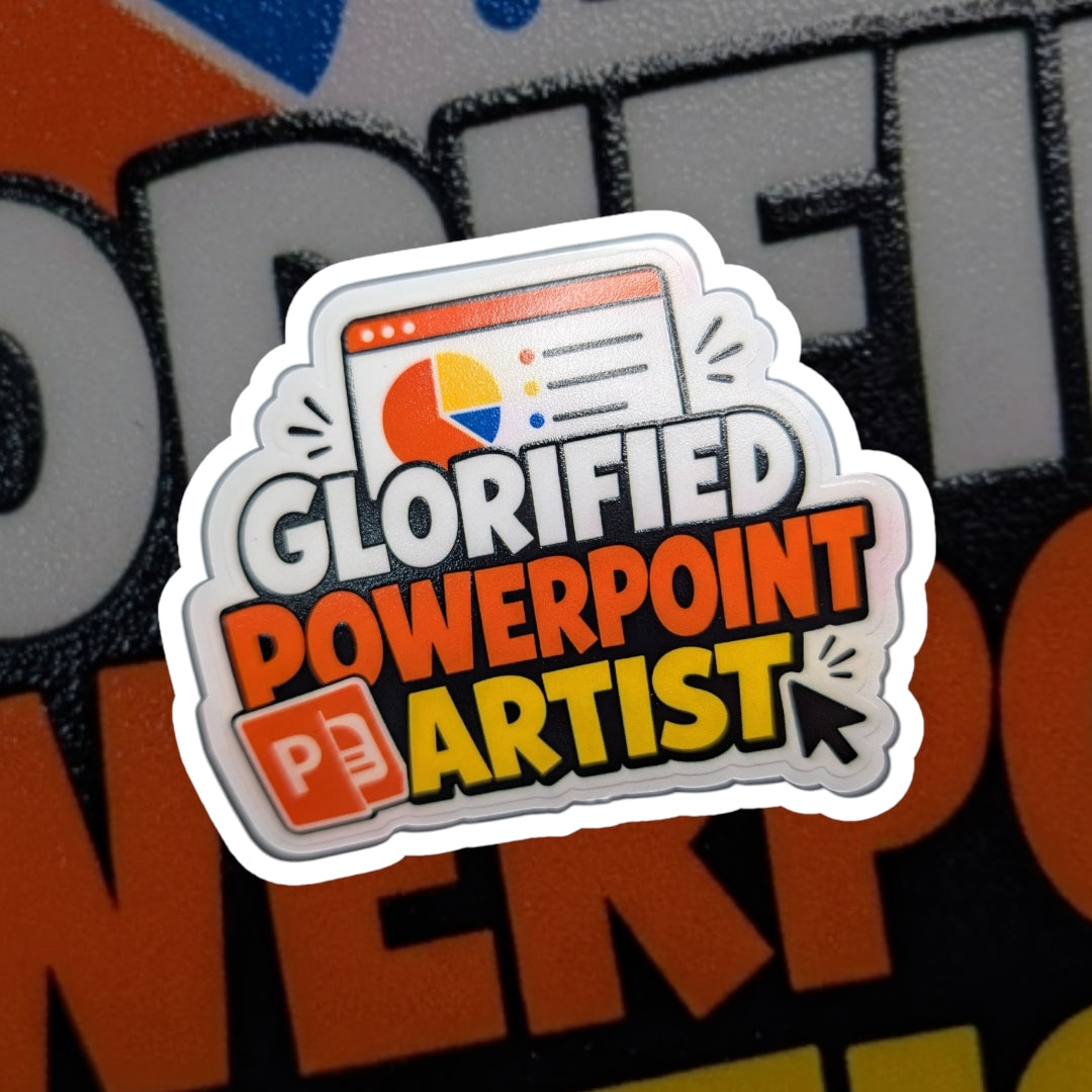 Glorified PowerPoint Artist — Analyst Life 3" UV Vinyl Sticker