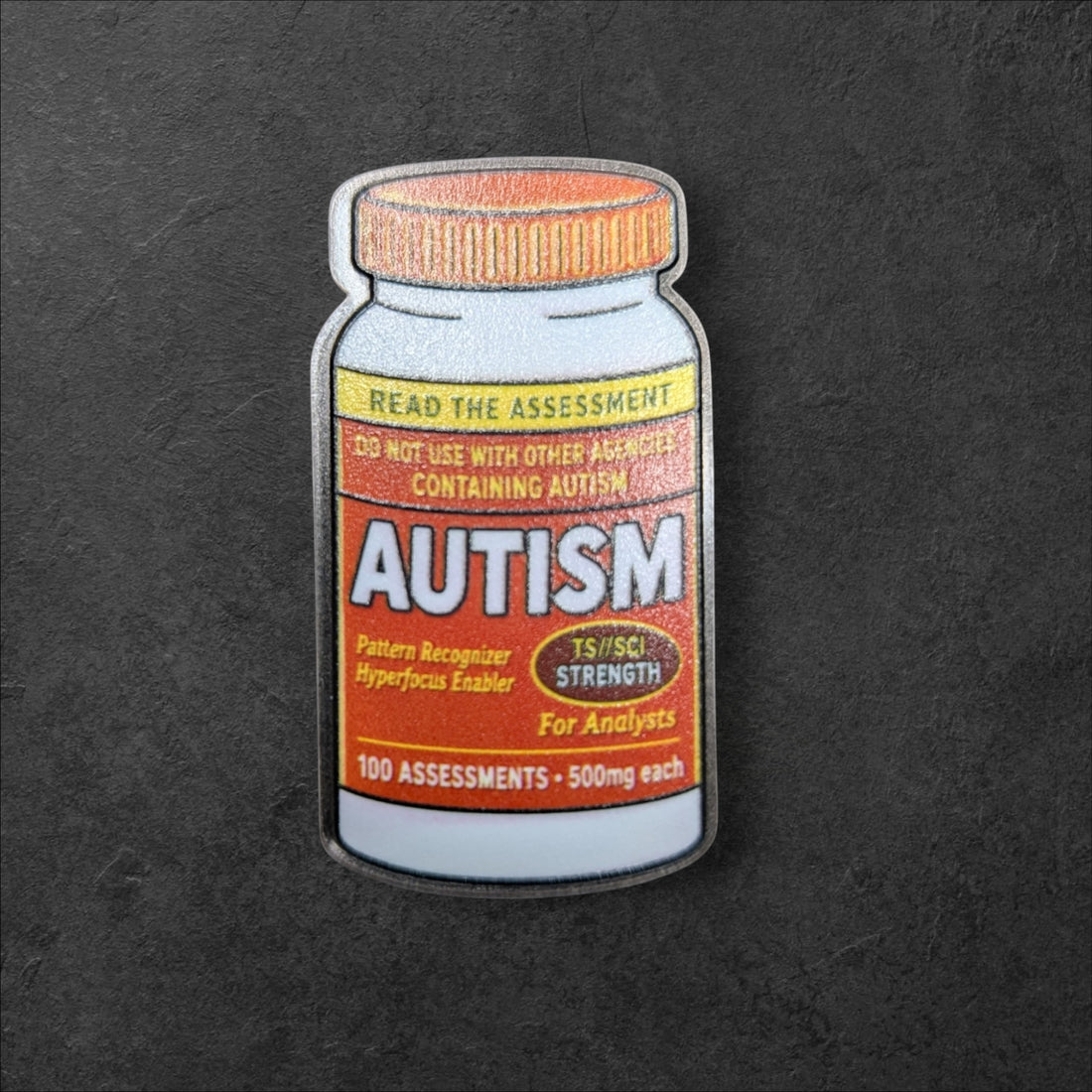 Autism Rx — 1.5" Acrylic Pin | TS//SCI Strength