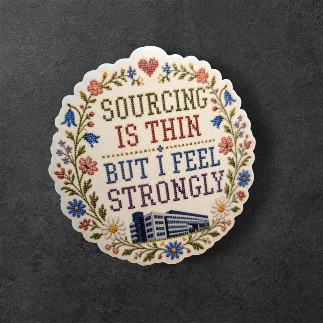 Sourcing Is Thin But I Feel Strongly — Cross-Stitch 3" UV Vinyl Sticker