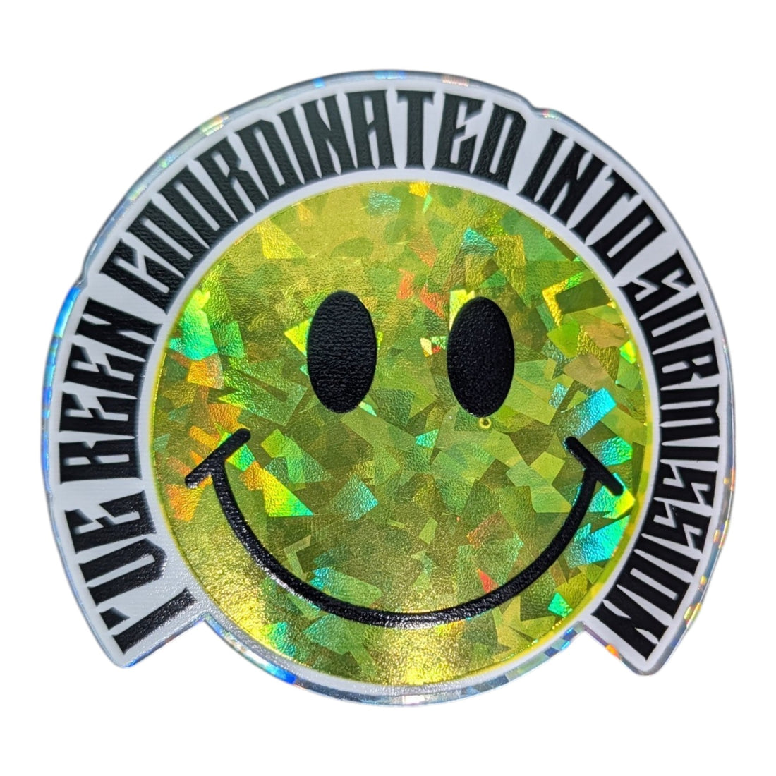 Coordinated Into Submission — holo Smiley 3" UV Vinyl Sticker