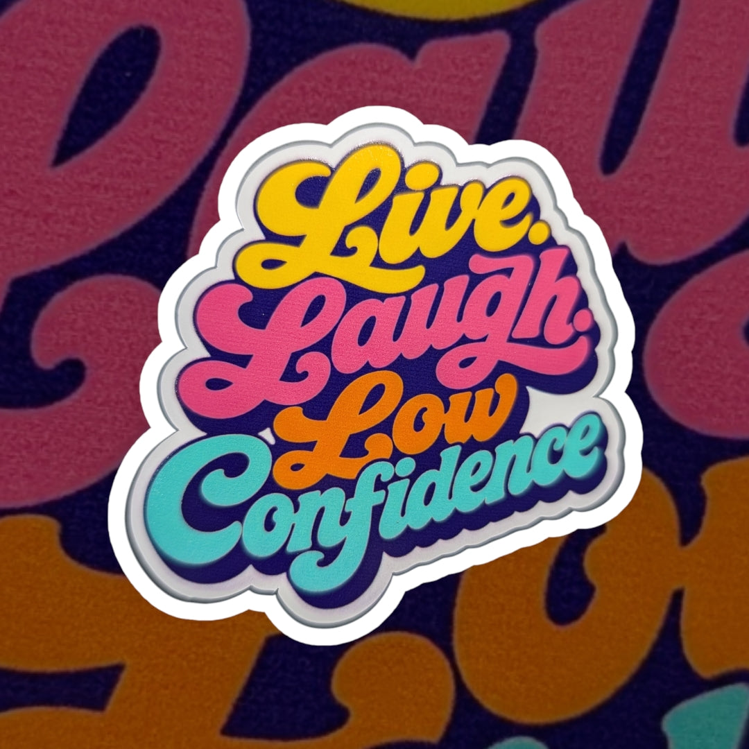 Live Laugh Low Confidence — Analytic Assessment 3" UV Vinyl Sticker
